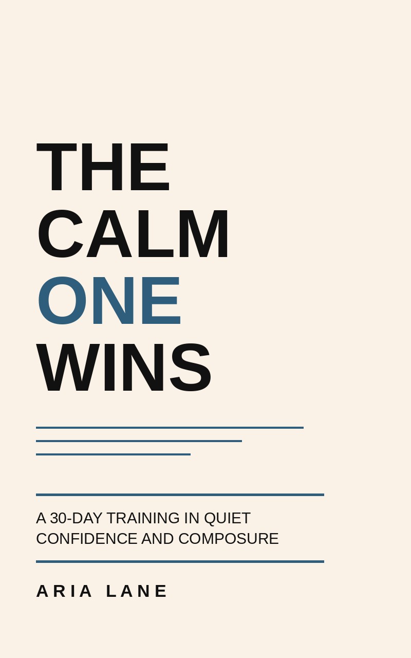 Book cover: The Calm One Wins by Aria Lane, a thirty-day training in quiet confidence and composure.